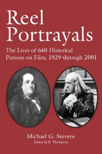 Cover image for Reel Portrayals: The Lives of 640 Historical Persons on Film, 1929 through 2001