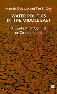 Cover image for Water Politics in the Middle East: A Context for Conflict or Cooperation?