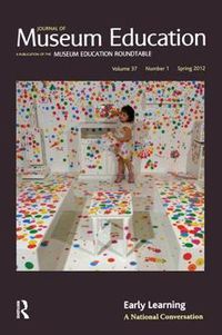 Cover image for Early Learning: Journal of Museum Education 37:1 Thematic Issue