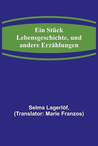Cover image for Ein Stueck Lebensgeschichte, und andere Erzaehlungen