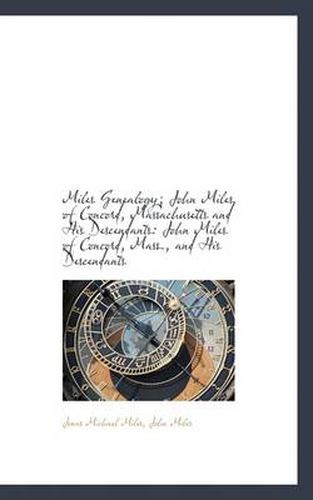 Cover image for Miles Genealogy; John Miles of Concord, Massachusetts and His Descendants