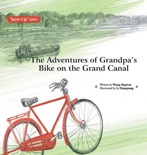 Cover image for The Adventures of Grandpa's Bike on the Grand Canal/大运河送来爷爷的车