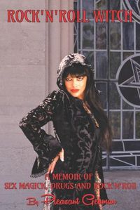 Cover image for Rock 'N' Roll Witch: A Memoir of Sex Magick, Drugs, & Rock 'N' Roll