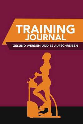 Cover image for Training-Journal- Gesund Werden Und Es Aufschreiben