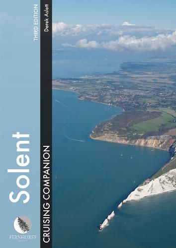 Cover image for Solent Cruising Companion: A Yachtsman's Pilot and Cruising Guide to the Ports and Harbours from Keyhaven to Chichester