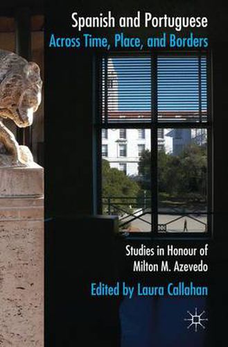 Cover image for Spanish and Portuguese across Time, Place, and Borders: Studies in Honour of Milton M. Azevedo