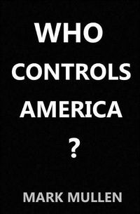 Cover image for Who Controls America ?