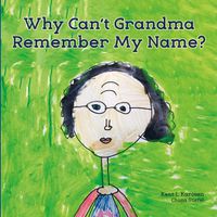 Cover image for Why Can't Grandma Remember My Name?