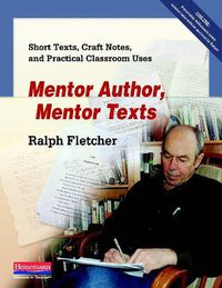 Cover image for Mentor Author, Mentor Texts: Short Texts, Craft Notes, and Practical Classroom Uses
