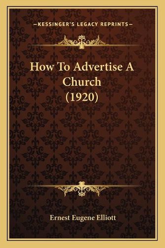 Cover image for How to Advertise a Church (1920)