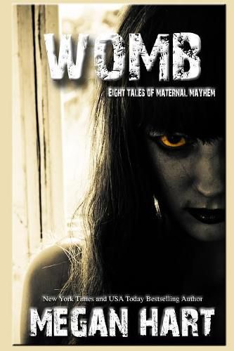 Cover image for Womb: Eight Tales of Maternal Mayhem