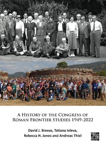 A History of the Congress of Roman Frontier Studies 1949-2022: A Retrospective to mark the 25th Congress in Nijmegen