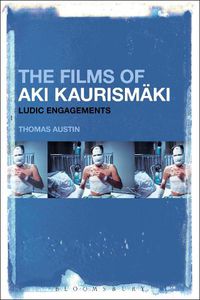 Cover image for The Films of Aki Kaurismaki: Ludic Engagements