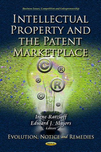 Cover image for Intellectual Property & the Patent Marketplace: Evolution, Notice & Remedies