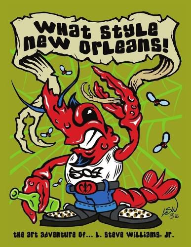 What Style New Orleans - the Art Adventure of L. Steve Williams Jr.