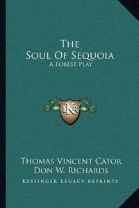 Cover image for The Soul of Sequoia: A Forest Play