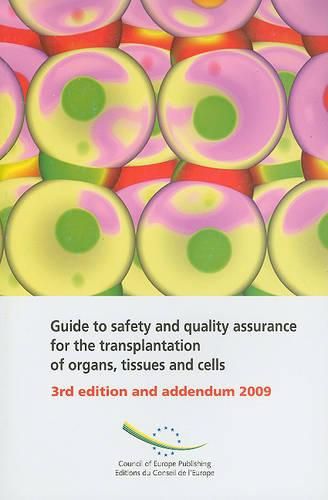 Guide to Safety and Quality Assurance for the Transplantation of Organs, Tissues and Cells