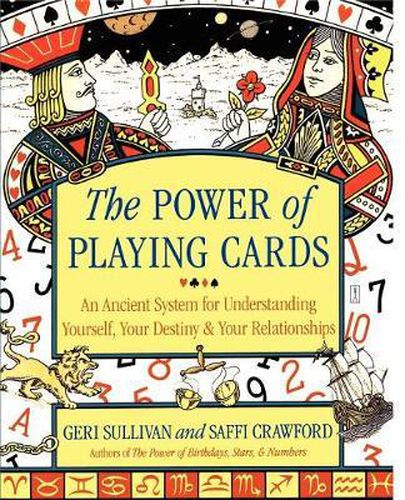 Cover image for The Power of Playing Cards: An Ancient System for Understanding Yourself, Your Destiny and Your Relationships