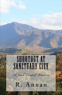 Cover image for Shootout at Sanctuary City: A Jack Cordell Western