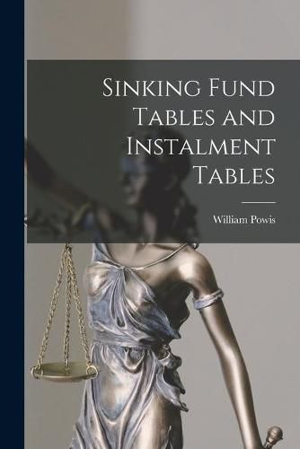 Cover image for Sinking Fund Tables and Instalment Tables [microform]