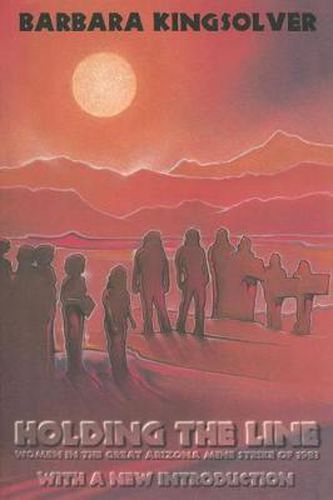 Cover image for Holding the Line: Women in the Great Arizona Mine Strike of 1983