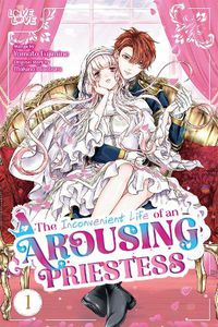 Cover image for The Inconvenient Life of an Arousing Priestess, Volume 1