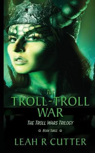 Cover image for The Troll-Troll War: The Troll Wars Trilogy: Book Three