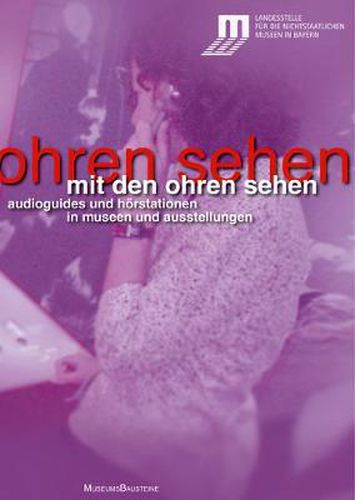 Cover image for Mit den Ohren sehen: Audioguides und Hoerstationen in Museen und Ausstellungen