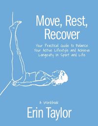 Cover image for Move, Rest, Recover: A Workbook