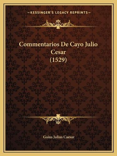 Commentarios de Cayo Julio Cesar (1529)