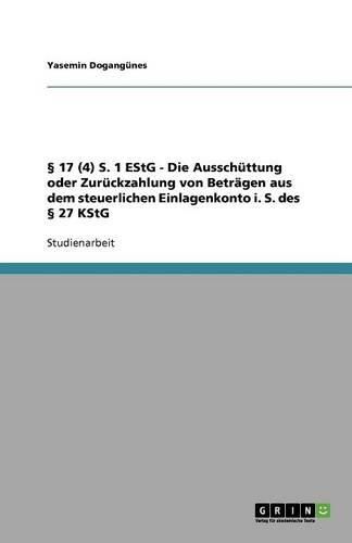 Cover image for  17 (4) S. 1 EStG - Die Ausschuttung oder Zuruckzahlung von Betragen aus dem steuerlichen Einlagenkonto i. S. des  27 KStG