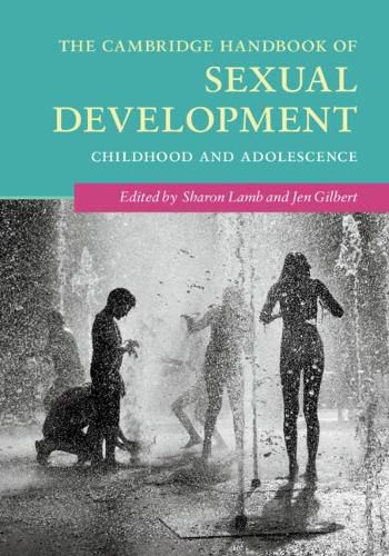 The Cambridge Handbook of Sexual Development: Childhood and Adolescence