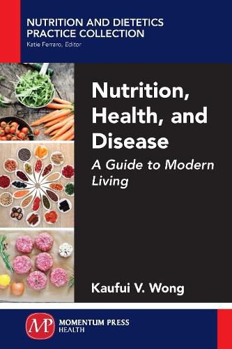 Cover image for Nutrition, Health, and Disease: A Guide to Modern Living