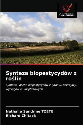 Synteza biopestycydow z ro&#347;lin