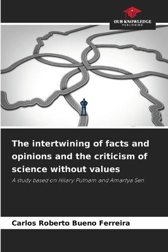 Cover image for The intertwining of facts and opinions and the criticism of science without values