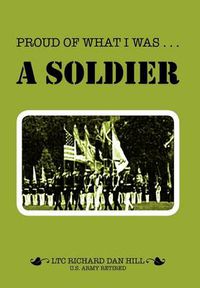 Cover image for Proud of What I Was -- A Soldier