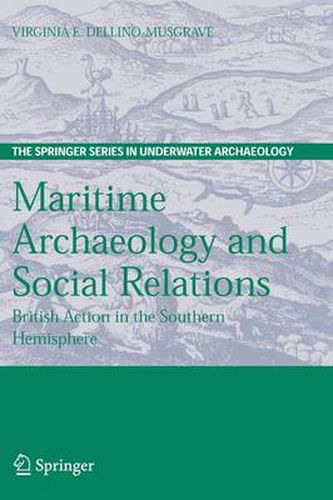 Cover image for Maritime Archaeology and Social Relations: British Action in the Southern Hemisphere