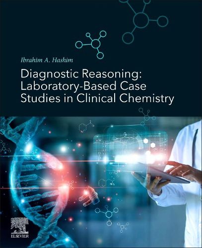 Cover image for Diagnostic Reasoning: Laboratory-Based Case Studies in Clinical Chemistry