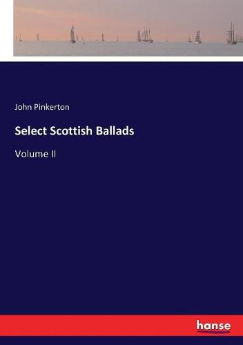 Cover image for Select Scottish Ballads: Volume II