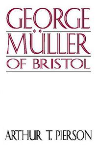 Cover image for George Muller of Bristol