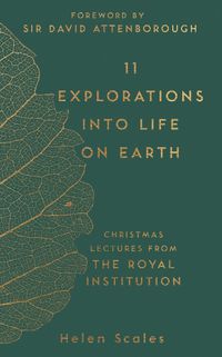 Cover image for 11 Explorations into Life on Earth: Christmas Lectures from the Royal Institution