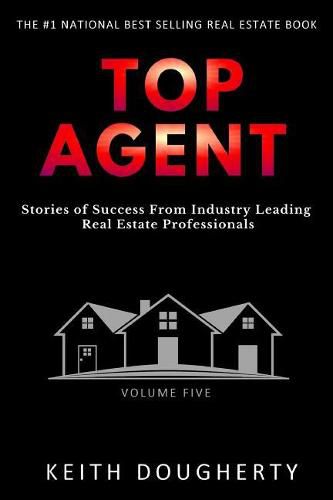 Cover image for Top Agent Volume 5: Stories of Success from Industry-Leading Real Estate Professionals