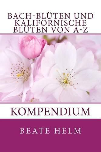 Cover image for Bach-Bluten und kalifornische Bluten von A-Z: Kompendium