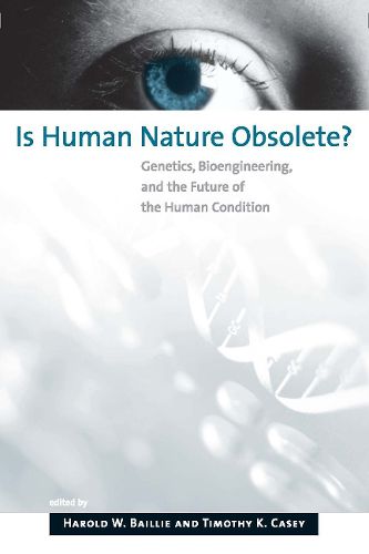 Cover image for Is Human Nature Obsolete?: Genetics, Bioengineering, and the Future of the Human Condition