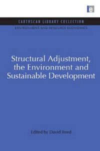 Cover image for Structural Adjustment, the Environment and Sustainable Development