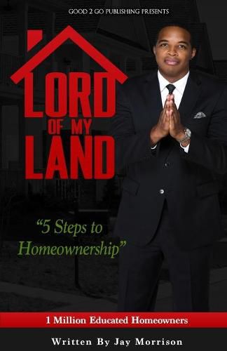 Cover image for Lord of My Land: 5 Steps to Homeownership