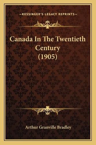 Canada in the Twentieth Century (1905)