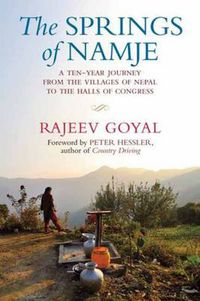 Cover image for The Springs of Namje: A Ten-Year Journey from the Villages of Nepal to the Halls of Congress