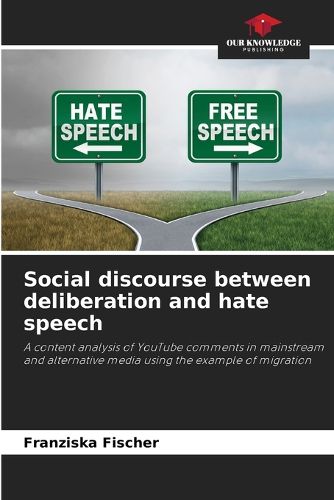Cover image for Social discourse between deliberation and hate speech