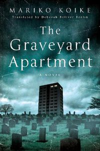 Cover image for The Graveyard Apartment: A Novel